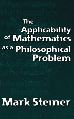 The Applicability of Mathematics as a Philosophical Problem