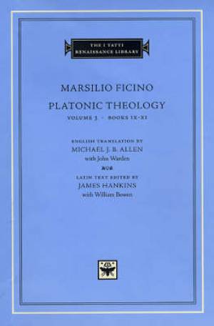 Platonic Theology By Marsilio Ficino (Hardback) 9780674010659