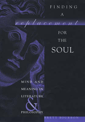 Finding a Replacement for the Soul By Brett Bourbon (Hardback)