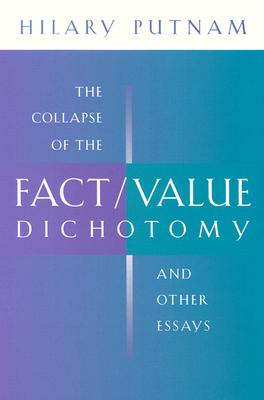 The Collapse of the Fact Value Dichotomy and Other Essays (Paperback)