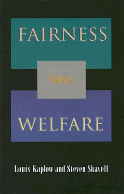 Fairness Versus Welfare By Louis Kaplow Steven Shavell (Paperback)