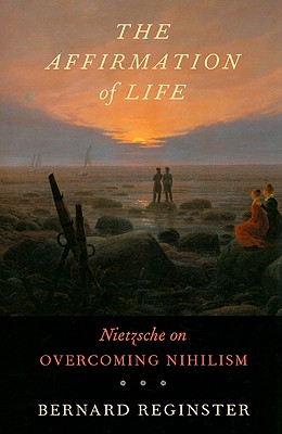 The Affirmation of Life Nietzsche on Overcoming Nihilism (Paperback)