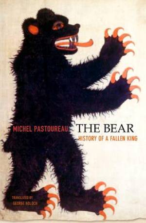 Bear By Michel Pastoureau (Hardback) 9780674047822