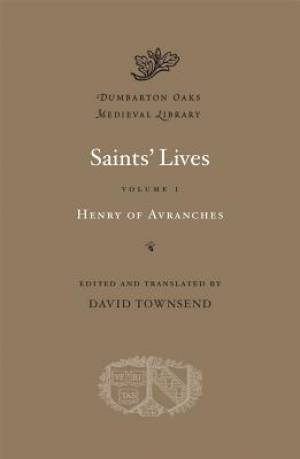 Saints' Lives By Henry of Avranches (Hardback) 9780674051287