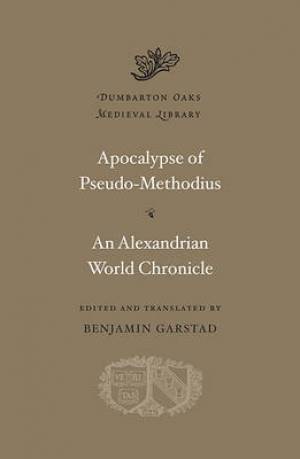 Apocalypse An Alexandrian World Chronicle By Pseudo-Methodius