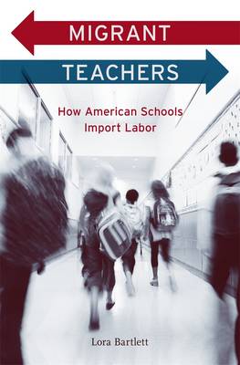 Migrant Teachers How American Schools Import Labor