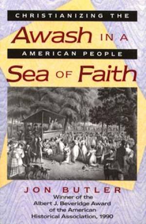 Awash in a Sea of Faith By Jon Butler (Paperback) 9780674056015