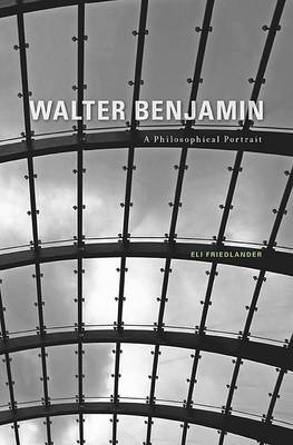 Walter Benjamin A Philosophical Portrait