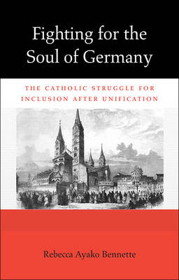 Fighting for the Soul of Germany By Rebecca Ayako Bennette (Hardback)