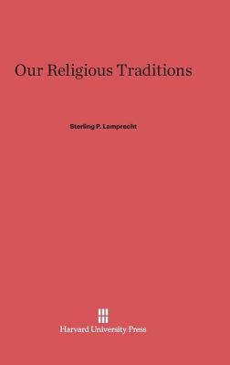 Our Religious Traditions By Sterling P Lamprecht (Hardback)