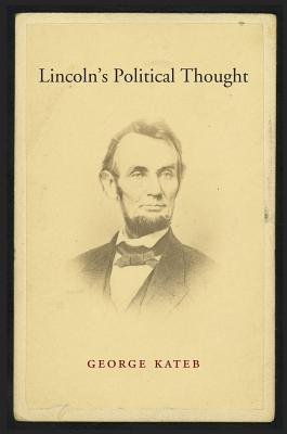 Lincoln's Political Thought By George Kateb (Hardback) 9780674368163