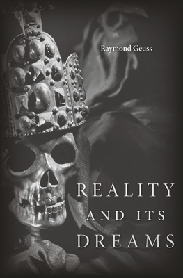 Reality and Its Dreams By Raymond Geuss (Hardback) 9780674504950