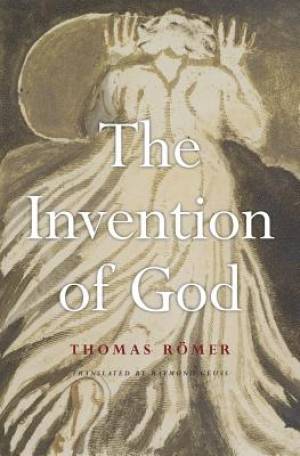 The Invention Of God By Thomas Roemer (Hardback) 9780674504974