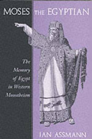 Moses the Egyptian By Jan Assmann (Paperback) 9780674587397