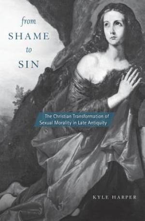 From Shame To Sin By Kyle Harper (Paperback) 9780674660014