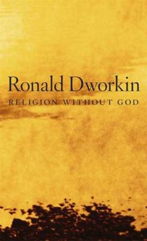 Religion without God By Ronald Dworkin (Hardback) 9780674726826