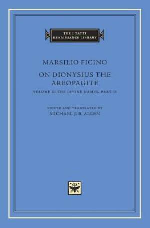 On Dionysius The Areopagite Volume 2 By Marsilio Ficino (Hardback)