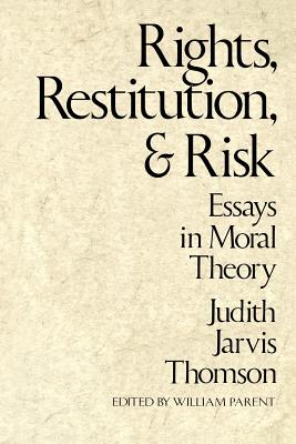 Rights Restitution and Risk Essays in Moral Theory (Paperback)