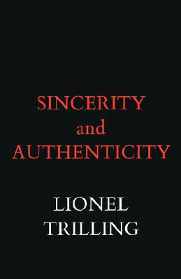 Sincerity and Authenticity By Trilling Lionel (Paperback)