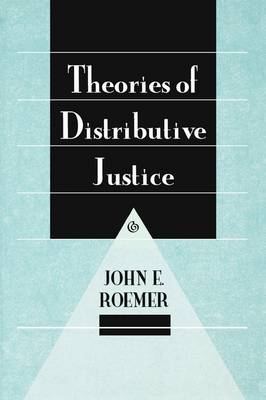 Theories of Distributive Justice By John E Roemer (Paperback)