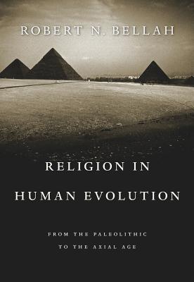 Religion In Human Evolution By Robert N Bellah (Paperback)