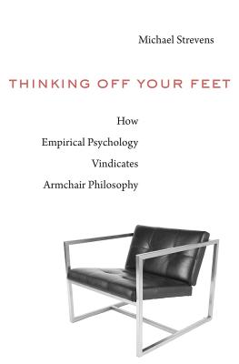 Thinking Off Your Feet How Empirical Psychology Vindicates Armchair P