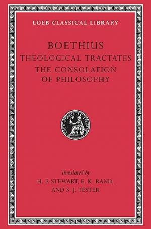 Theological Tractates The Consolation Of Philosophy By Boethius