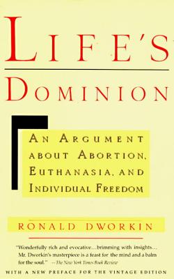 Life's Dominion An Argument about Abortion Euthanasia and Individua