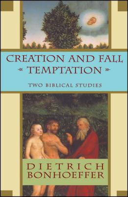 Creation and Fall Temptation Two Biblical Studies