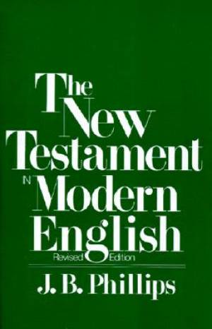 The New Testament in Modern English By J B Phillips (Paperback)