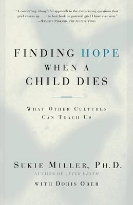 Finding Hope When A Child Dies By Sukie Miller (Paperback)