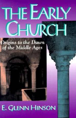 The Early Church By E Hinson (Paperback) 9780687006038