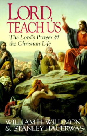 Lord Teach Us By William Willimon (Paperback) 9780687006144