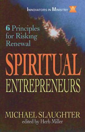 Spiritual Entrepreneurs 6 Principles for Risking Renewal (Paperback)