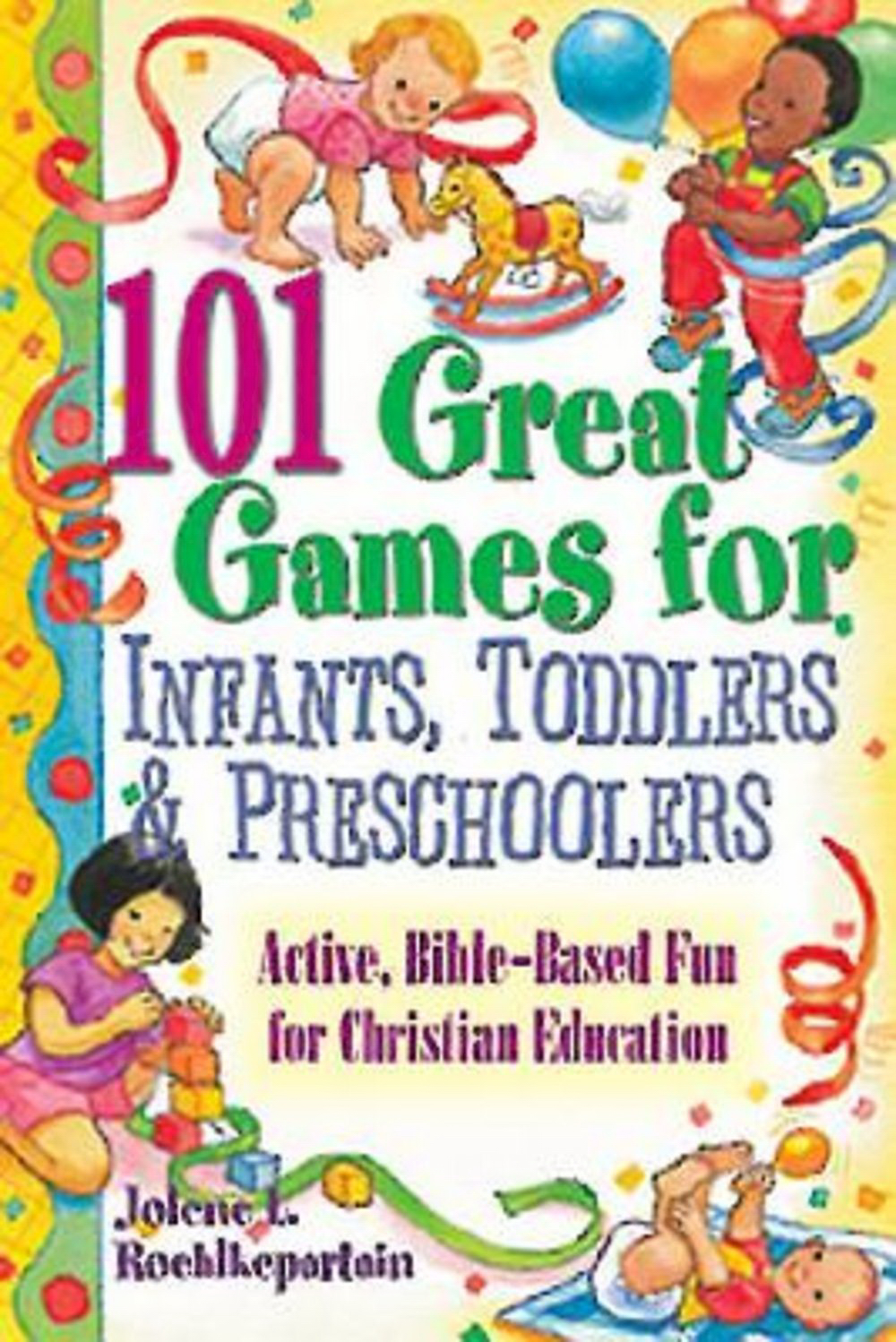 101 Great Games for Infants Toddlers and Preschoolers (Paperback)