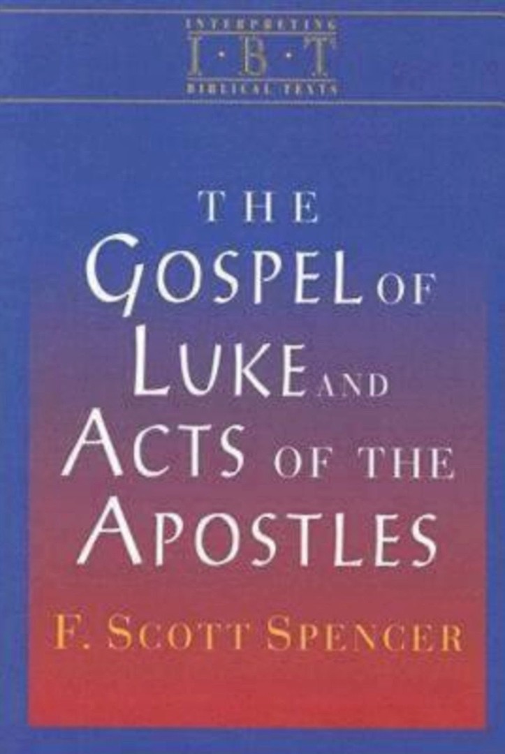 Interpreting Biblical Texts - The Gospel of Luke and Acts of the Apost