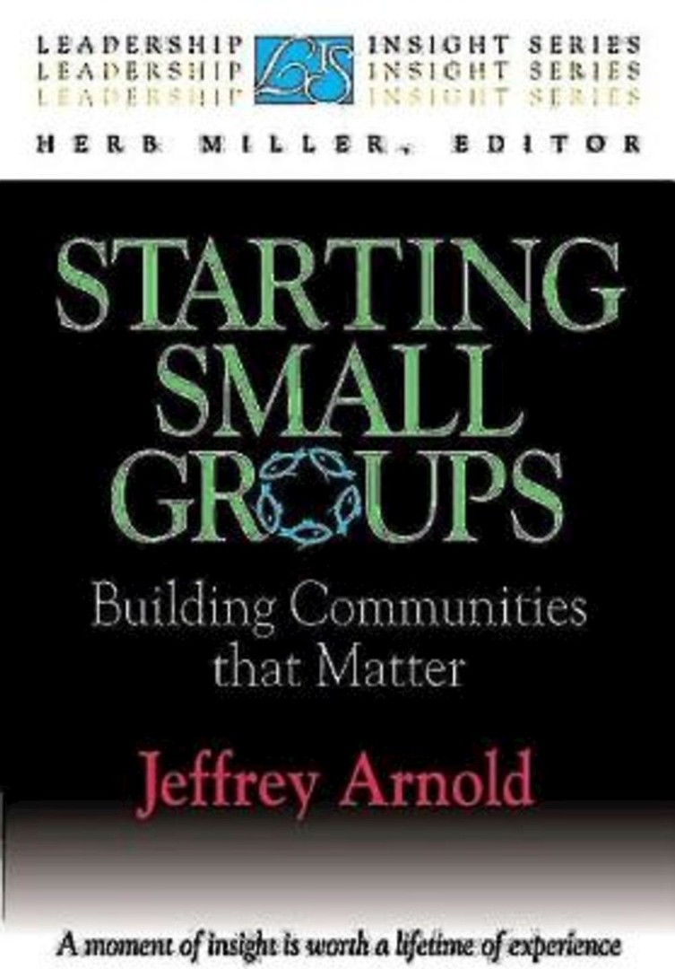 Starting Small Groups By Jeffrey Arnold (Paperback) 9780687018567