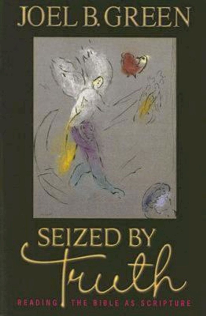 Seized by Truth By Joel B Green (Paperback) 9780687023554