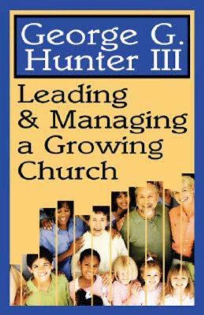 Leading and Managing a Growing Church By George G Hunter (Paperback)