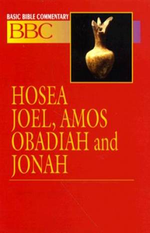 Basic Bible Commentary Volume 15 Hosea Joel Amos Obadiah and Jonah