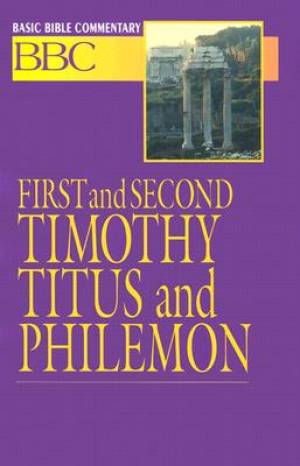 1 & 2 Timothy Titus and Philemon Volume 26 Basic Bible Commentary