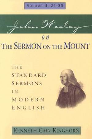 John Wesley On The Sermon On The Mount Volume 2 By Kinghorn