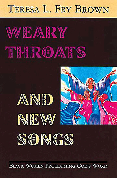 Weary Throats and New Songs By Teresa Fry Brown (Paperback)