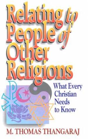 Relating to People of Other Religions By Thomas Thangaraj (Paperback)