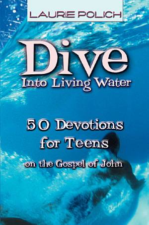 Dive Into Living Water