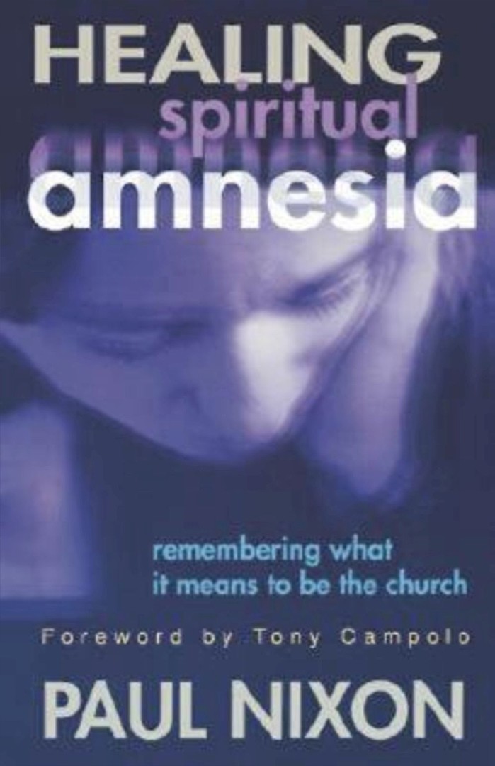 Healing Spiritual Amnesia By Paul Nixon (Paperback) 9780687067183