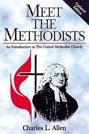 Meet the Methodists Revised By Charles Livingstone Allen (Paperback)