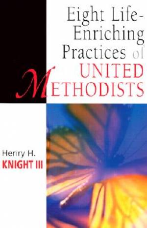 Eight Life-Enriching Practices of United Methodists