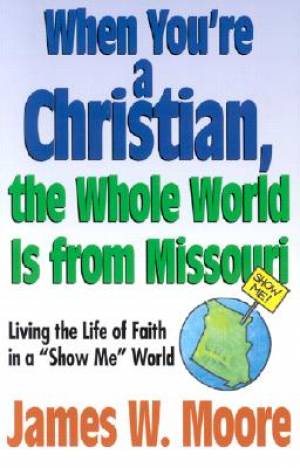 When You're a Christian The Whole World Is From Missouri - with Lead