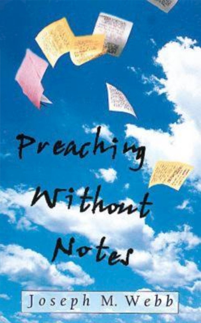 Preaching Without Notes By Joseph M Webb (Paperback) 9780687090884